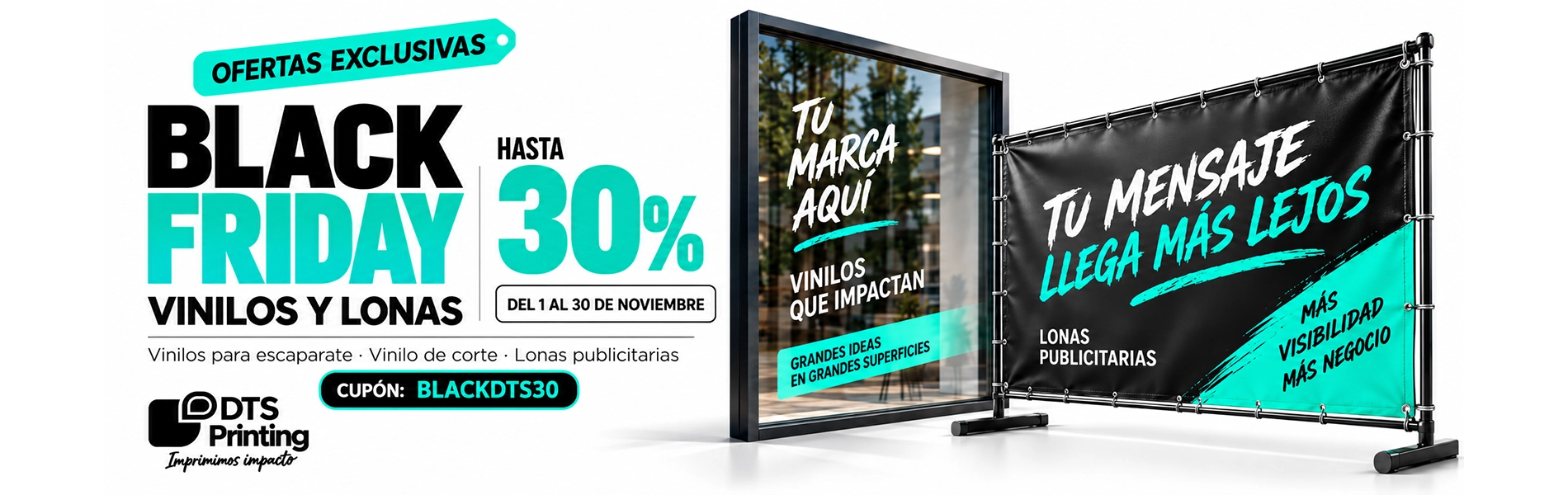 Black Friday DTS Printing 2026: hasta el 30 % en material elegible de vinilos y lonas, del 1 al 30 de noviembre. Cupón BLACKDTS30.